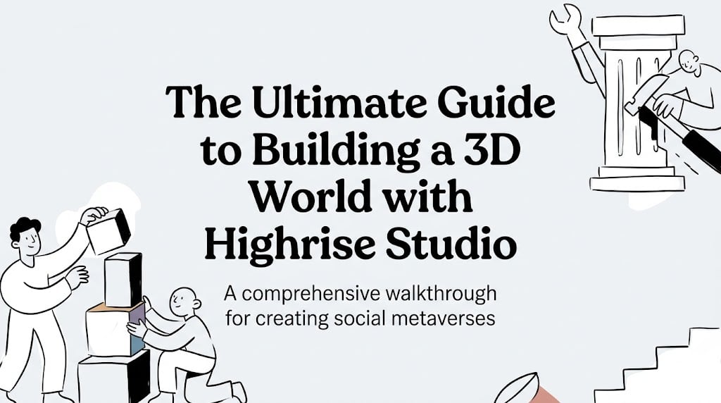 how to build a 3d world with highrise studio
