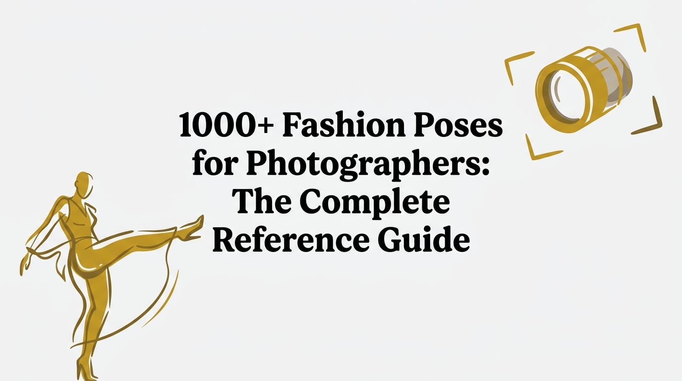 1000+ Fashion Poses for Photographers: 2026 Complete Guide