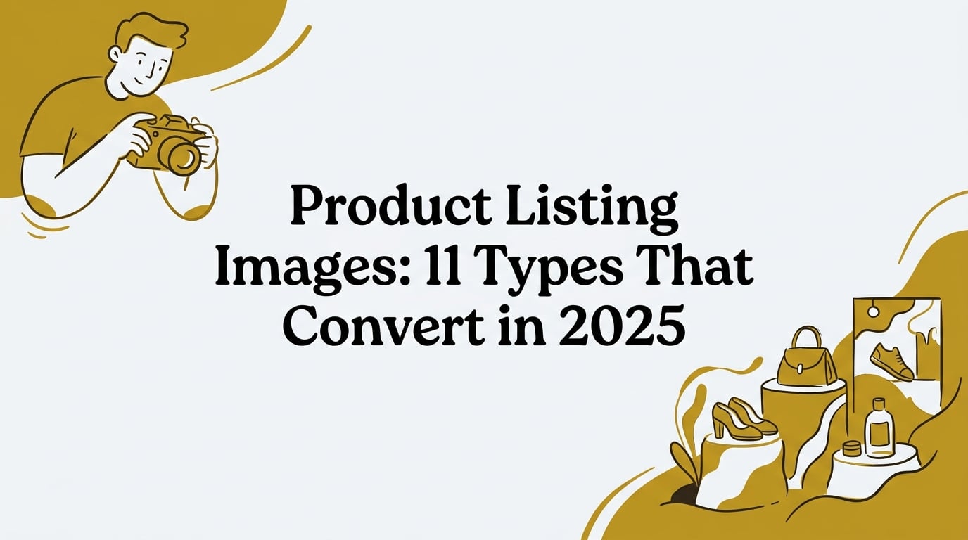 Product Listing Images: 11 Types That Convert in 2026
