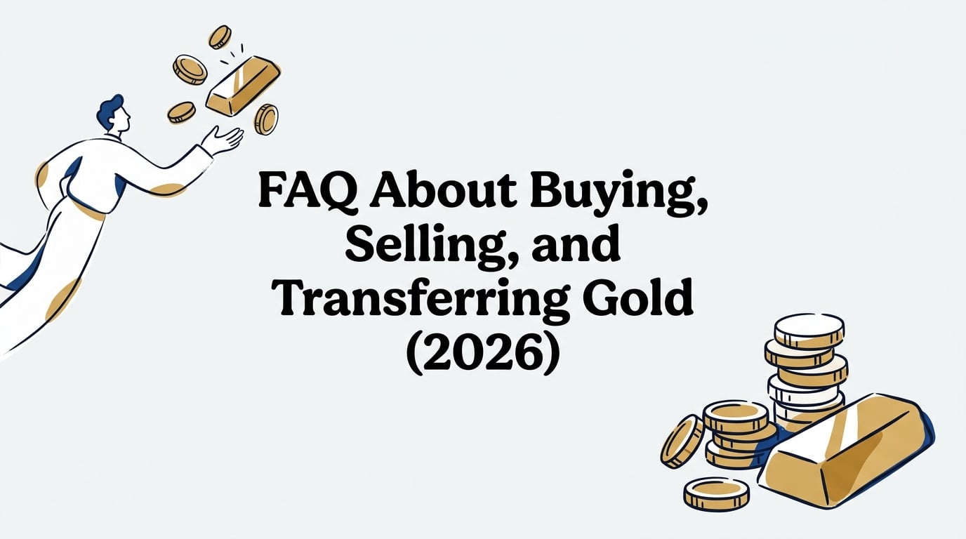faq about buying, selling, and transferring gold