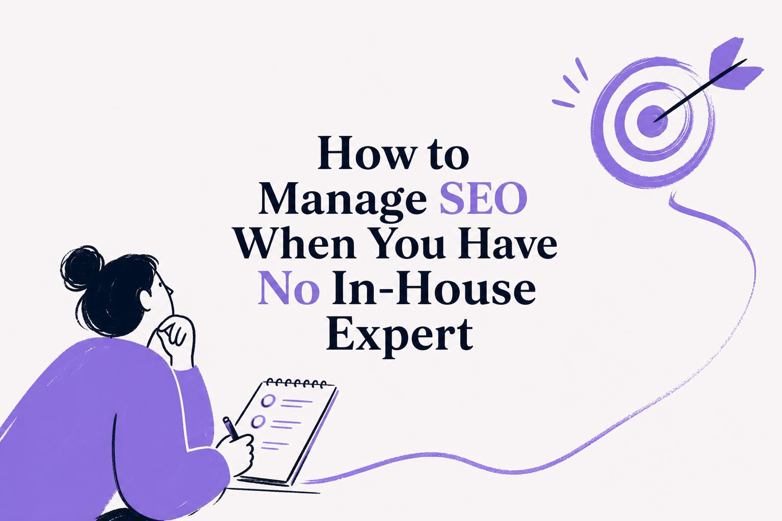 how to manage seo when you have no in-house expert