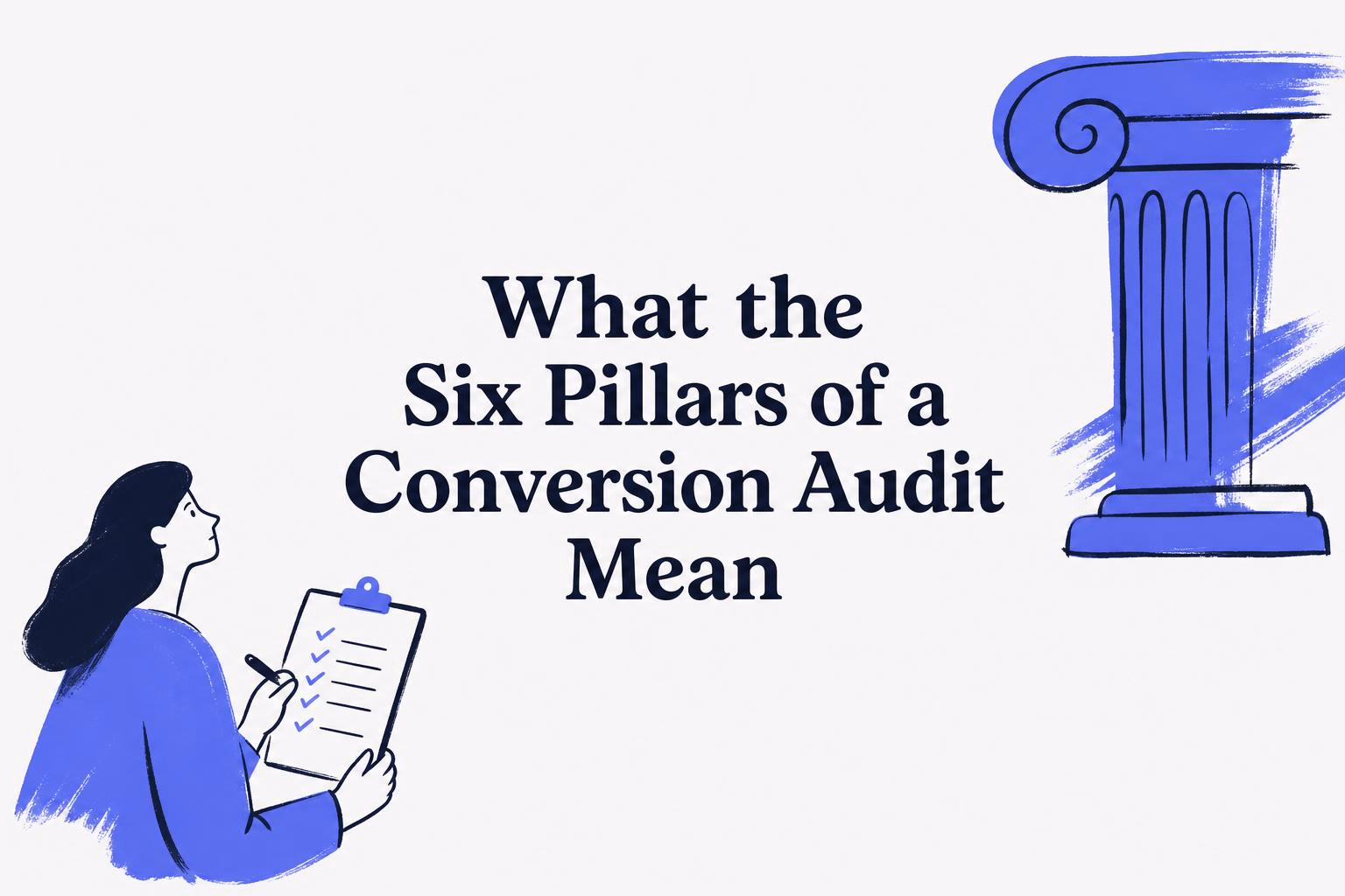 what the six pillars of a conversion audit mean