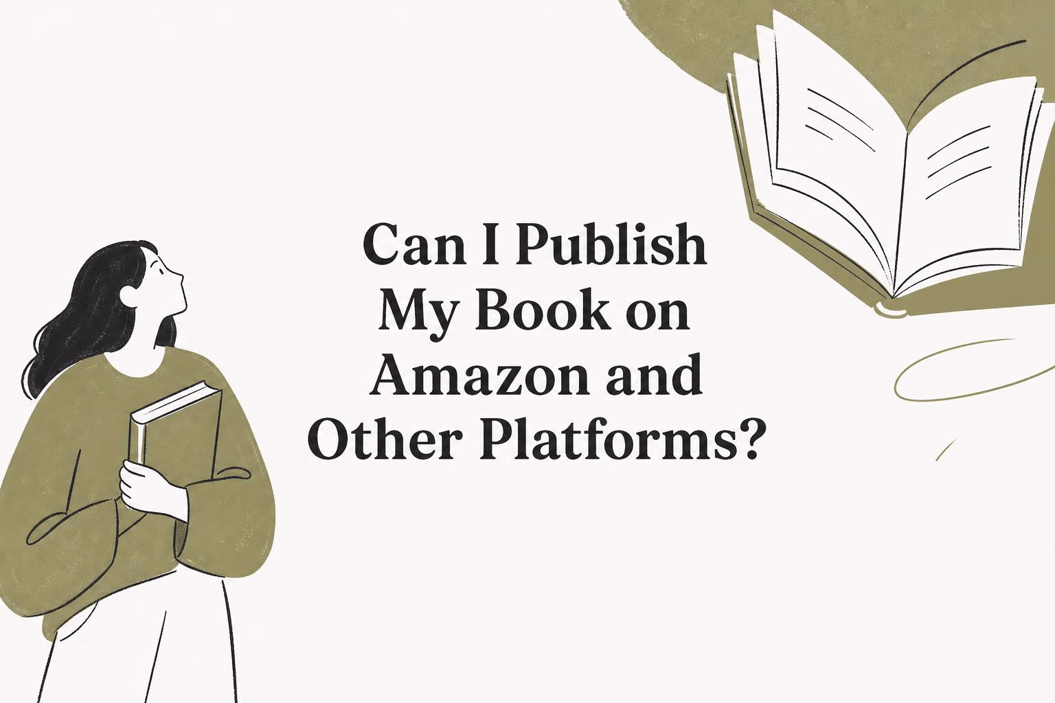 Can I Publish My Book on Amazon and Other Platforms? (2026)